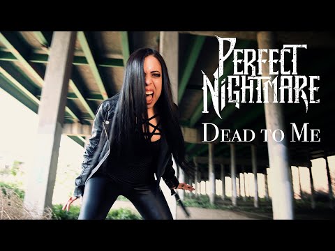 Perfect Nightmare - Dead To Me (Official Music Video)