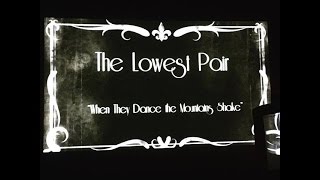 The Lowest Pair - When They Dance The Mountains Shake