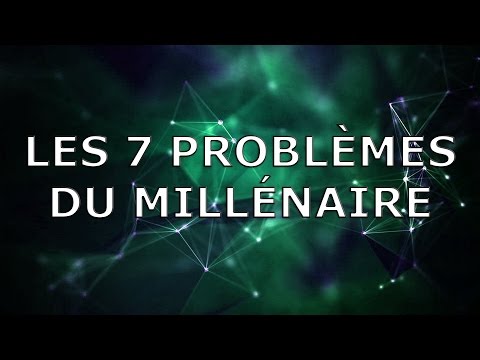 LES 7 PROBLÈMES DU MILLÉNAIRE (1 000 000 $)