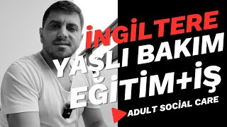 İNGİLTERE YAŞLI BAKIM (Adult Social Care) EĞİTİM + İŞ GARANTİSİ...