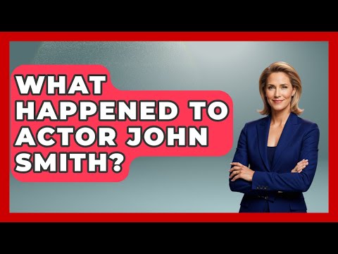 How Tall Was Actor John Smith