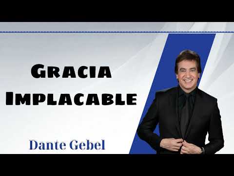 Gracia Implacable - Dante Gebel 2024
