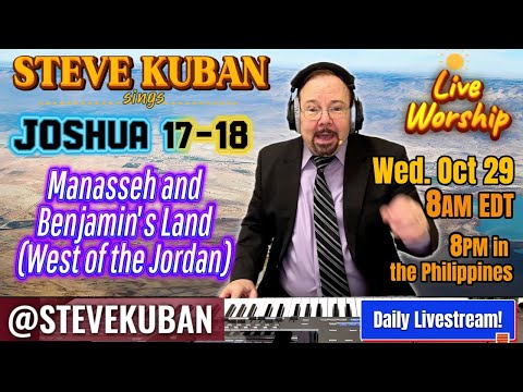 Joshua 17 and 18—Sung by Steve Kuban—Manasseh and Benjamin's Land West of the Jordan River