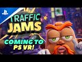 Traffic Jams - Release Date Trailer | PS VR