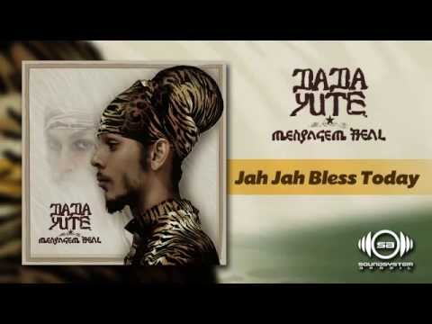 Dada Yute - Jah Jah Bless Today