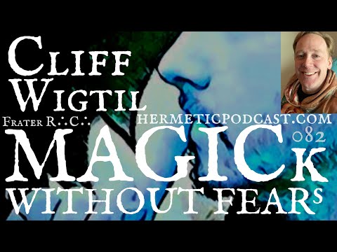 #082 Cliff Wigtil "A Mathematical Proof of Dialogue with Enochian Angels" | HERMETIC PODCAST