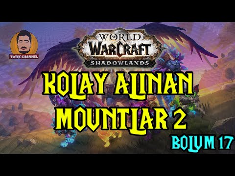 Kolay Alınan Binekler Part 2 (WoW Shadowlands Bölüm 17)