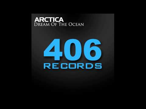Arctica - Dream Of The Ocean (Original Mix)