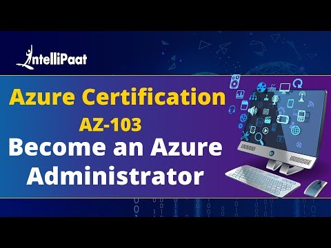 Azure Certification AZ 103 | Microsoft Azure Certification | Azure Tutorial | Intellipaat