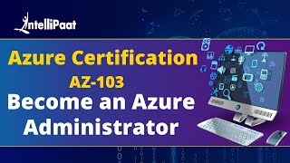 Azure Certification AZ-103 | Microsoft Azure Certification | Azure Tutorial | Intellipaat