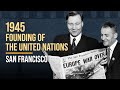 Founding of the United Nations 1945