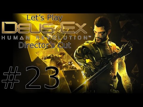 Let's Play Deus Ex Human Revolution: Director's Cut Ep. 23