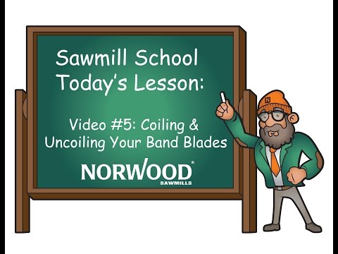 Sawmill School - Coiling & Uncoiling Your Band Blades