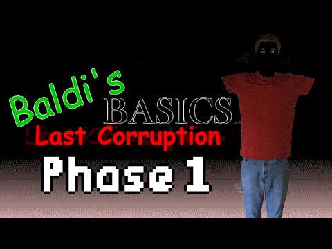 Baldi's Basics: Last Corruption - Phase 1