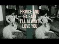 PRINCE AND 94 EAST I'LL ALWAYS LOVE YOU