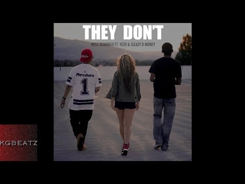 Ross Domingo ft. Yezii, Sleazy D. Money - They Don't [New 2014]