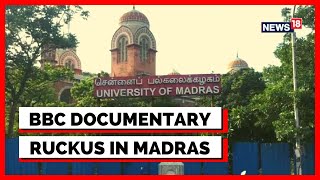 BBC Documentary On Modi: Ruckus In Madras University Over Public Screening | Tamil Nadu News |News18