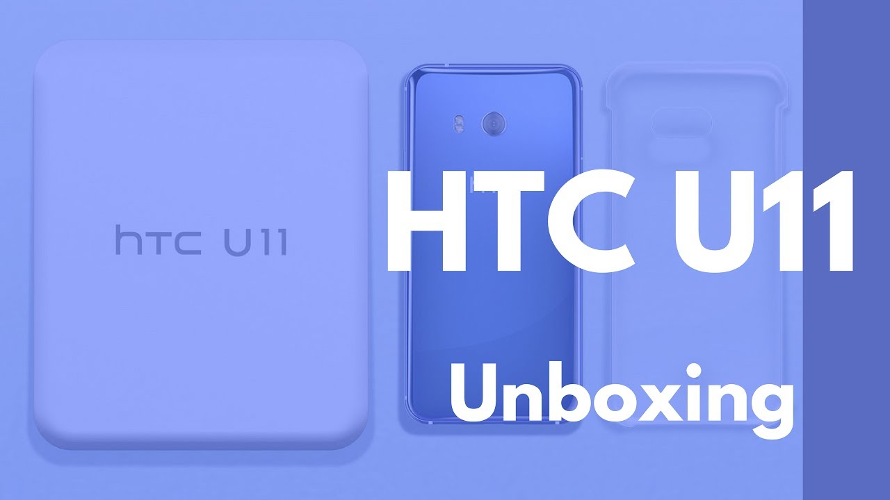 HTC U11 Unboxing: Squeeze Me!