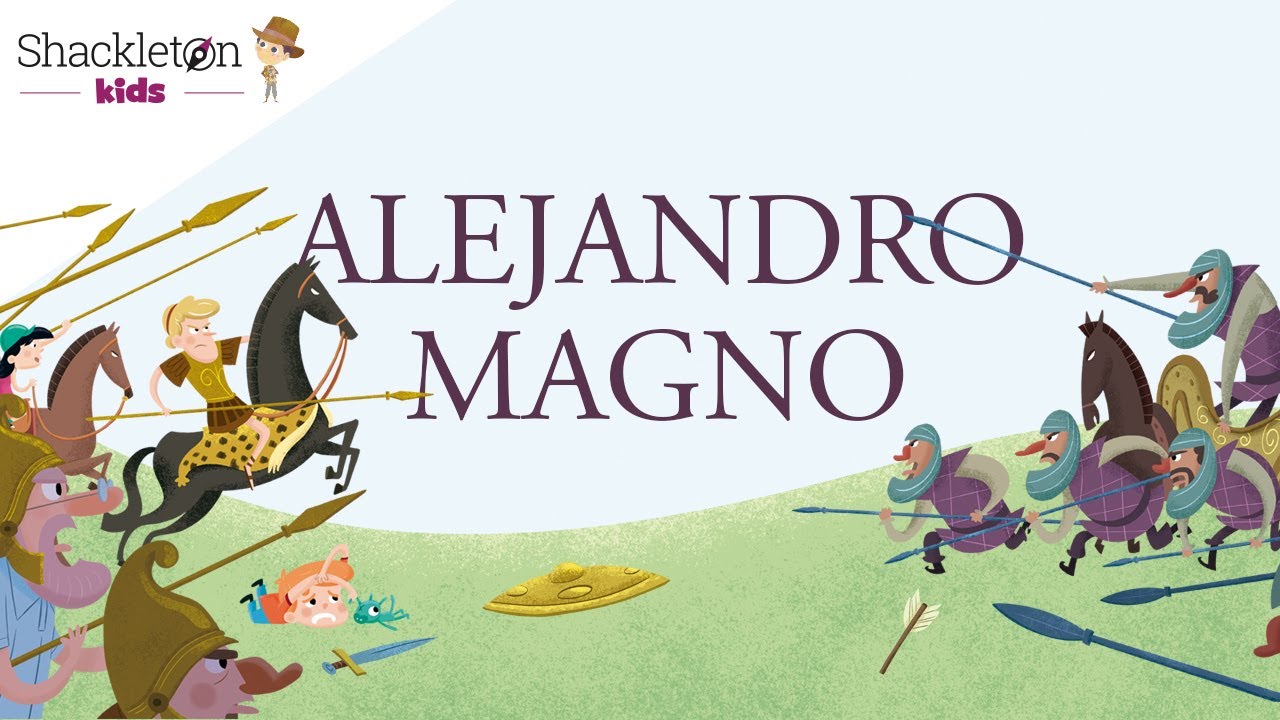 Alejandro Magno | Vídeos para niños | Shackleton Kids