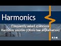 11 - Where do harmonics come from and how do the harmonic currents flow - what is the Ohm's Law expl