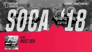 [SOCA 2018] - Nyne - Must Deh