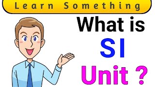 What is  meaning of SI unit ? // Full Form of SI unit // Idea of seven Basic units
