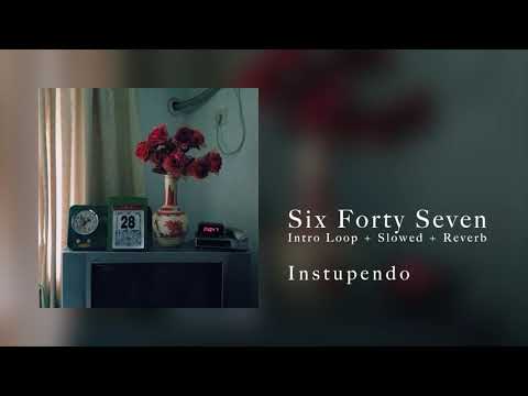 Instupendo - Six Forty Seven (Intro Only, 1 Hour Loop + Slowed + Reverb)