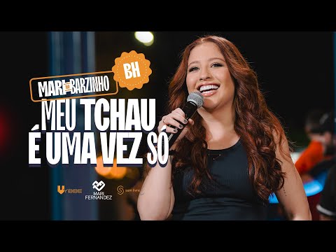 Mari Fernandez - MEU TCHAU É UMA VEZ SÓ (Mari No Barzinho BH)