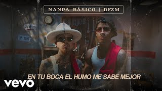 Download lagu Nanpa Básico, DFZM - En Tu Boca El Humo Me Sabe Mejor mp3