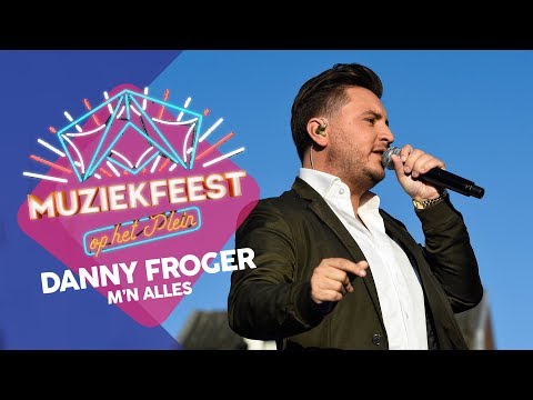 Danny Froger - M'n alles | Sterren Muziekfeest op het Plein