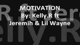 Kelly Rowland - Motivation ft. Jeremih & Lil Wayne (Remix with lyrics)