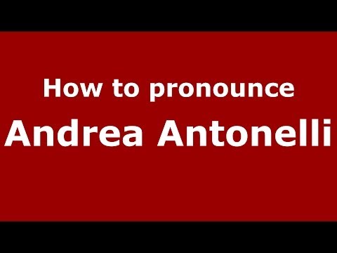 How to pronounce Andrea Antonelli (Italian/Italy) - PronounceNames.com