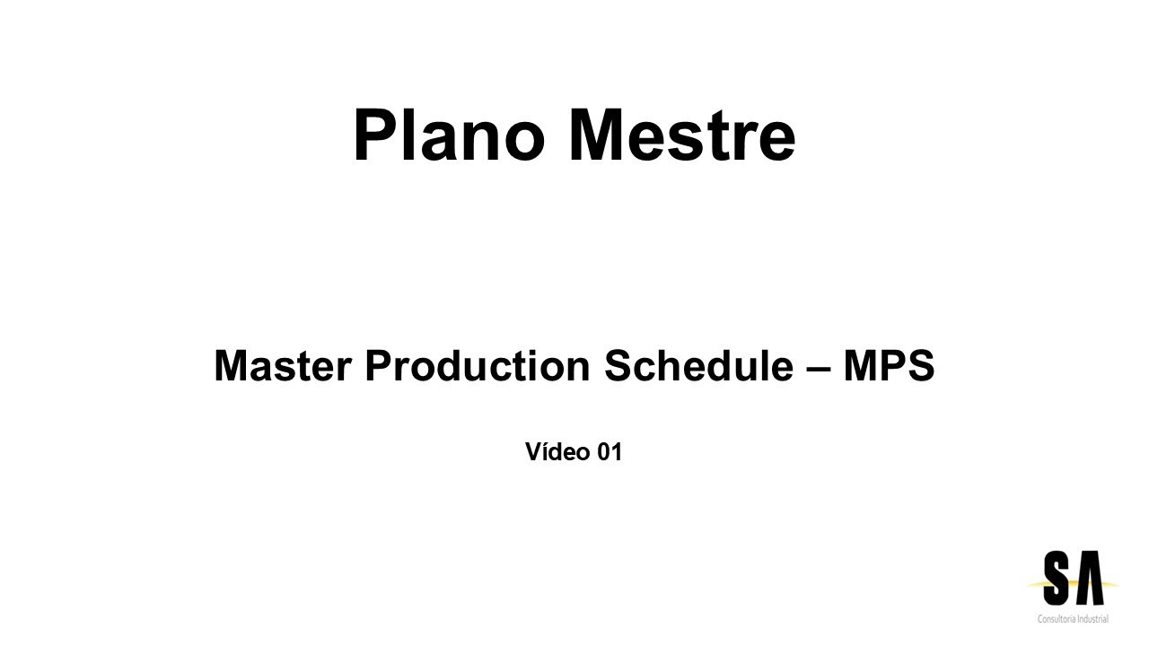 PLANO MESTRE 01- Plano Mestre (MPS - Master Production Schedule)