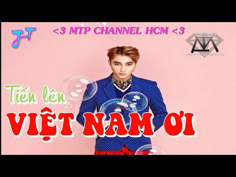[Video LYRIC] Tiến lên Việt Nam ơi_Sơn Tùng MTP
