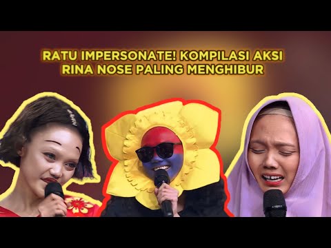 Ratu Impersonate! Full Kompilasi Rina Nose yang Bikin Mengocok Perut