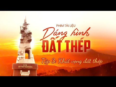 Dáng Hình Đất Thép - Tập 3: Khát Vọng Đất Thép