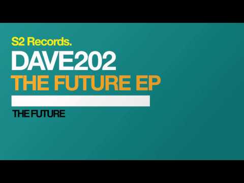 Dave 202 - The Future (Original Mix)