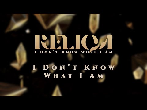RELIQA - I Don't Know What I Am (Official Visualiser)