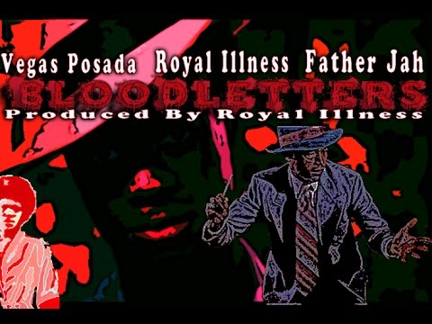 Royal Illness Ft. Vegas Posada & Father Jah - 