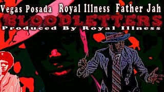 Royal Illness Ft. Vegas Posada & Father Jah - 