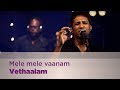 Mele mele vaanam - Vethaalam - Music Mojo Season 2 - Kappa TV