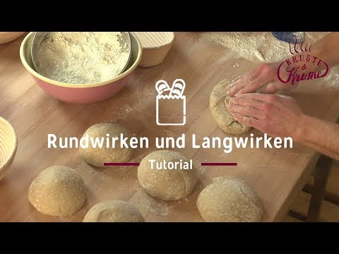 Rundwirken und Langwirken | Kruste&Krume Bäcker Basics
