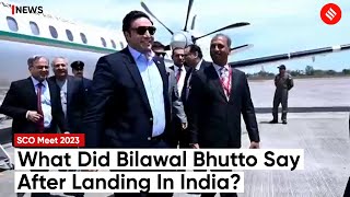 SCO Meet 2023: What Did Pakistan Foreign Minister Bilawal Bhutto Say After Landing In India?