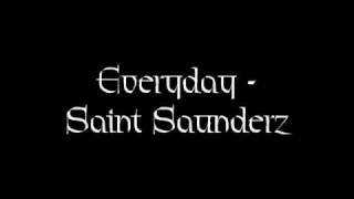 Everyday Saint Saunderz