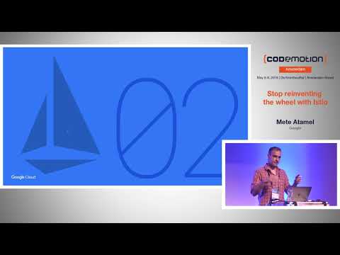 Stop reinventing the wheel with Istio - Mete Atamel - Codemotion Amsterdam 2018