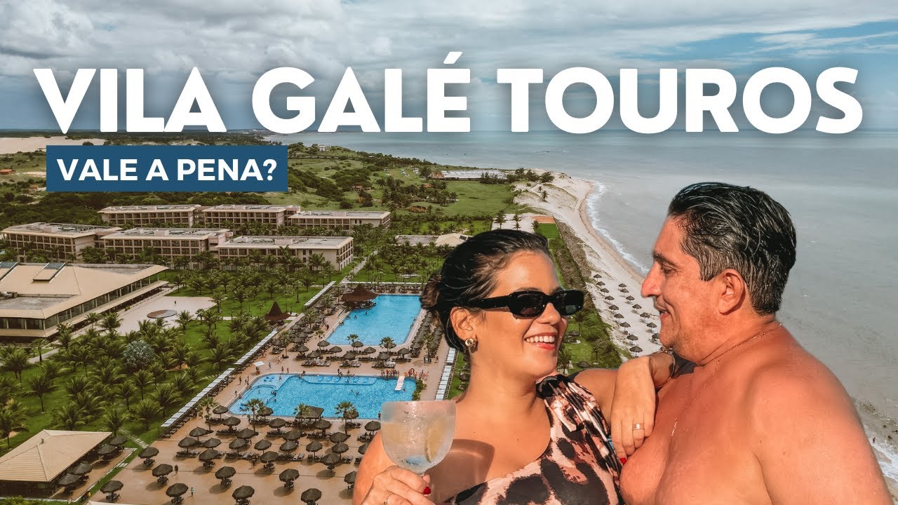 VILA GALÉ TOUROS | Resort all inclusive no Rio Grande do Norte
