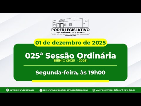 025ª Sessão Ordinária - Câmara Municipal de Dois Irmãos do Tocantins | 01/12/2025