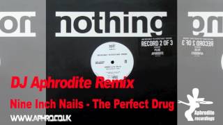 Aphrodite Remix - Nine Inch Nails - The Perfect Drug