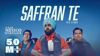 Saffran Te  Bir Singh  Ammy Virk  Official Music V