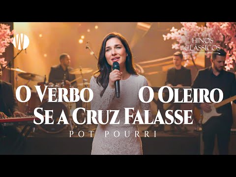 O VERBO - O OLEIRO - SE A CRUZ FALASSE [ POT-POURRI ]